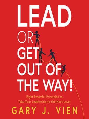 cover image of Lead or Get Out of the Way!